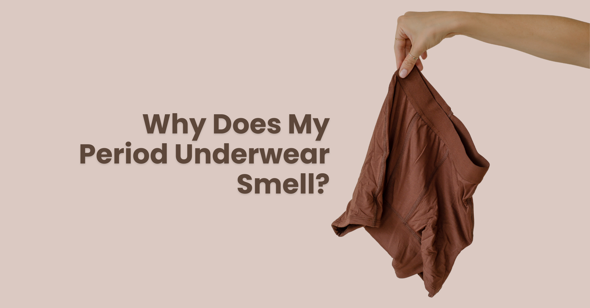 Why Do My Period Underwear Smell? Causes & How to Prevent Odour