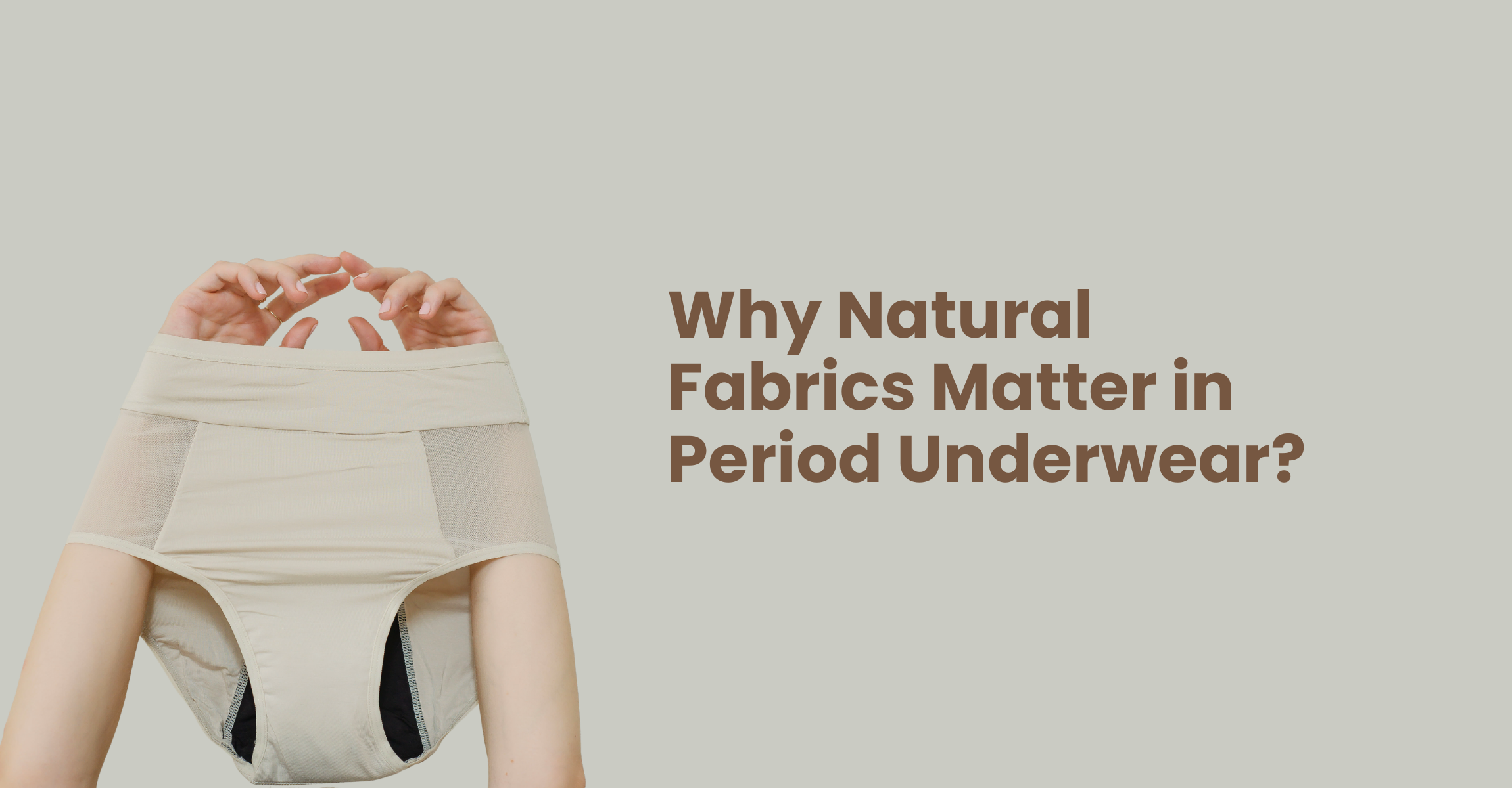 Why Natural Fabrics Matter in Period Underwear?