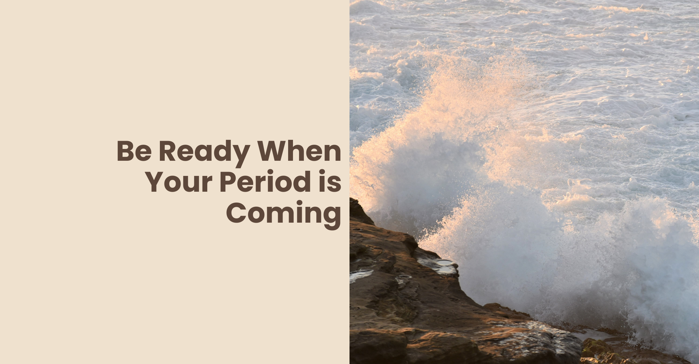 Be Ready When Your Period is Coming