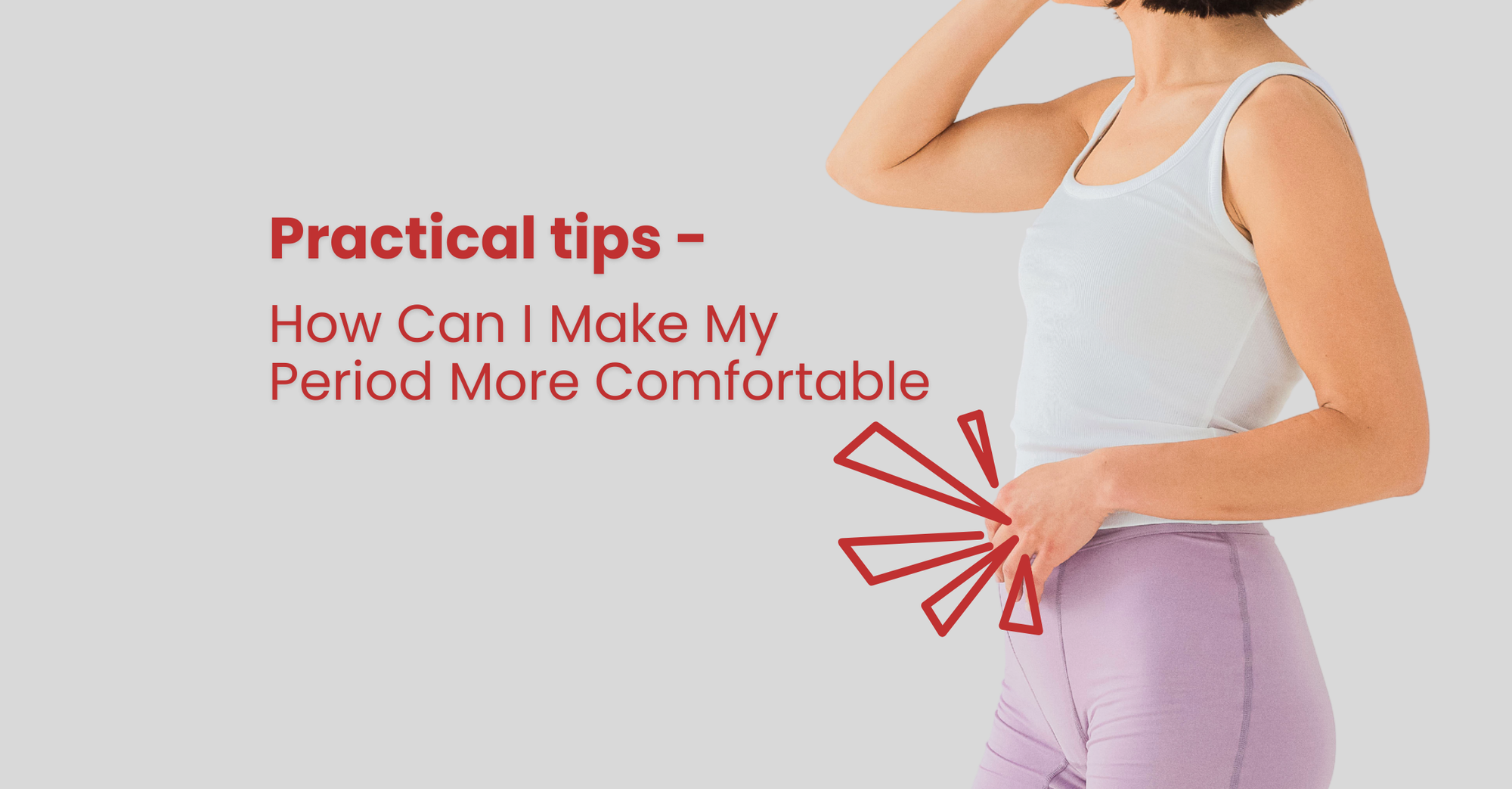 How to make my period more comfortable: Practical tips that work