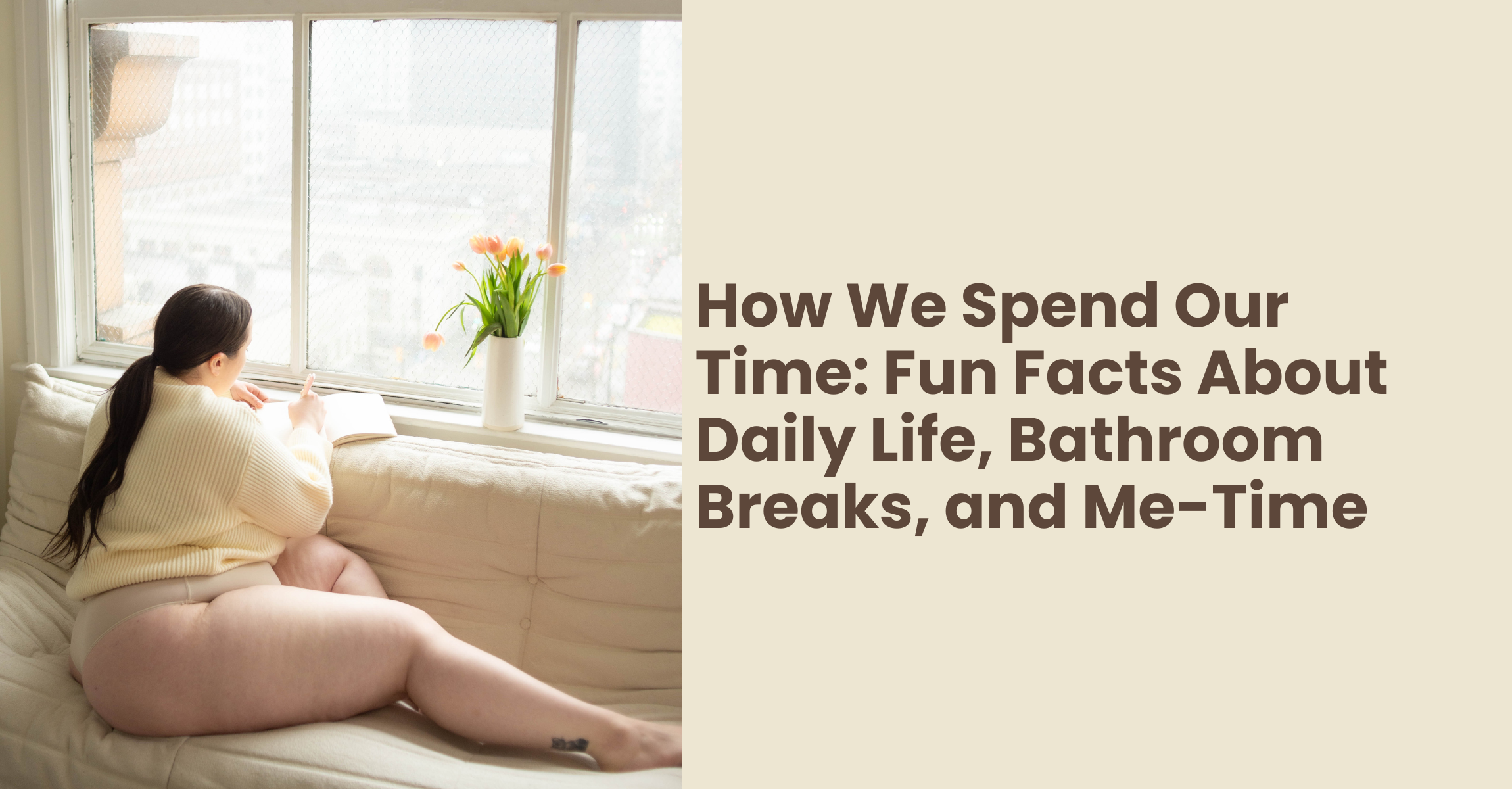 How We Spend Our Time: Fun Facts About Daily Life, Bathroom Breaks, and Me-Time